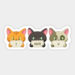 I Hate You - Cat said Sticker